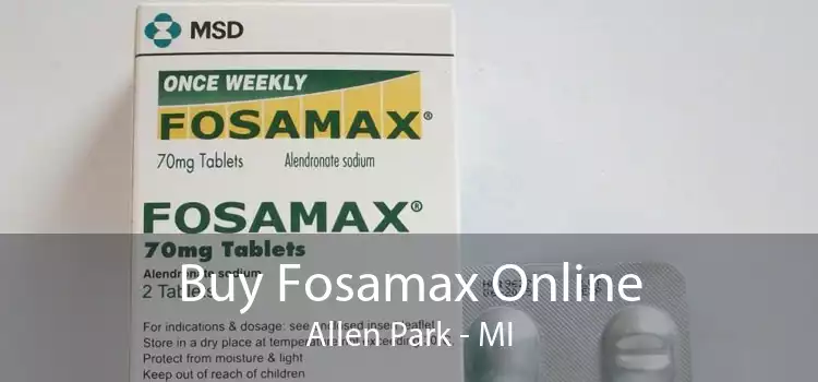 Buy Fosamax Online Allen Park - MI