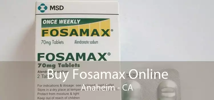 Buy Fosamax Online Anaheim - CA