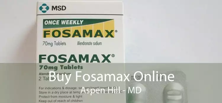 Buy Fosamax Online Aspen Hill - MD