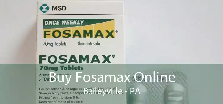 Buy Fosamax Online Baileyville - PA