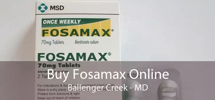 Buy Fosamax Online Ballenger Creek - MD