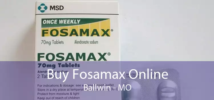 Buy Fosamax Online Ballwin - MO