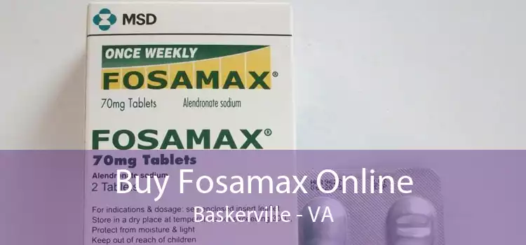 Buy Fosamax Online Baskerville - VA