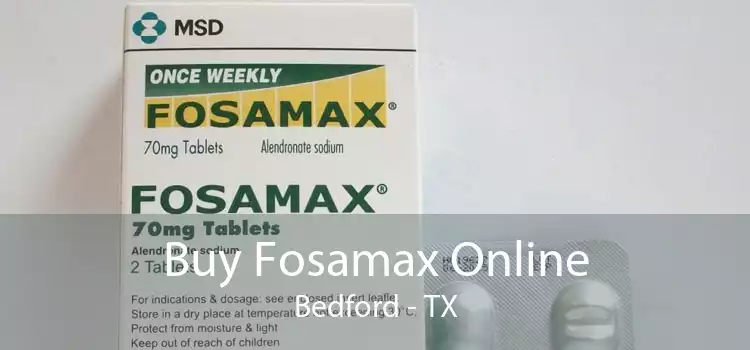 Buy Fosamax Online Bedford - TX