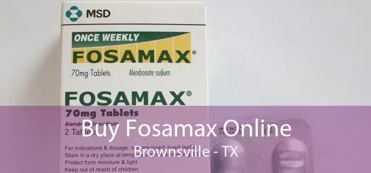 Buy Fosamax Online Brownsville - TX