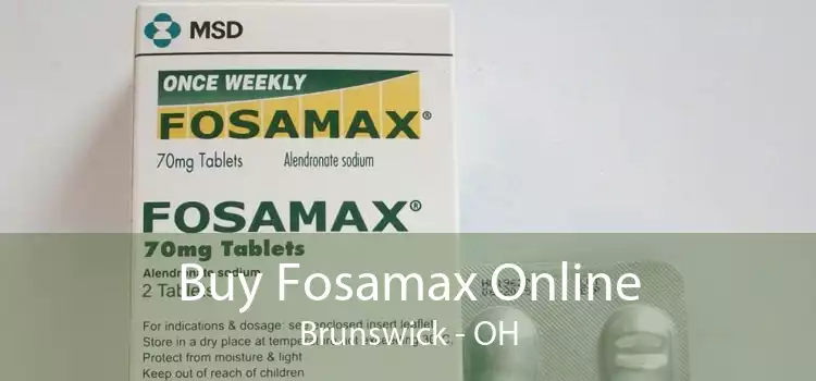 Buy Fosamax Online Brunswick - OH