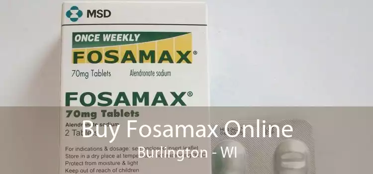 Buy Fosamax Online Burlington - WI