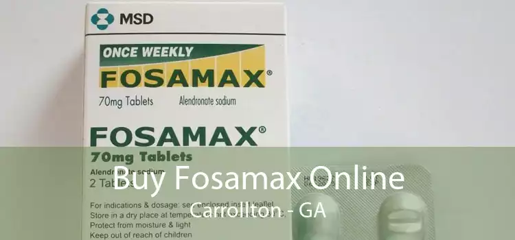 Buy Fosamax Online Carrollton - GA