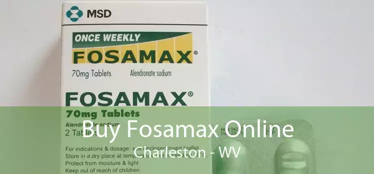 Buy Fosamax Online Charleston - WV