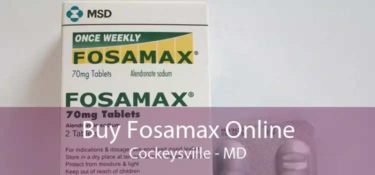 Buy Fosamax Online Cockeysville - MD