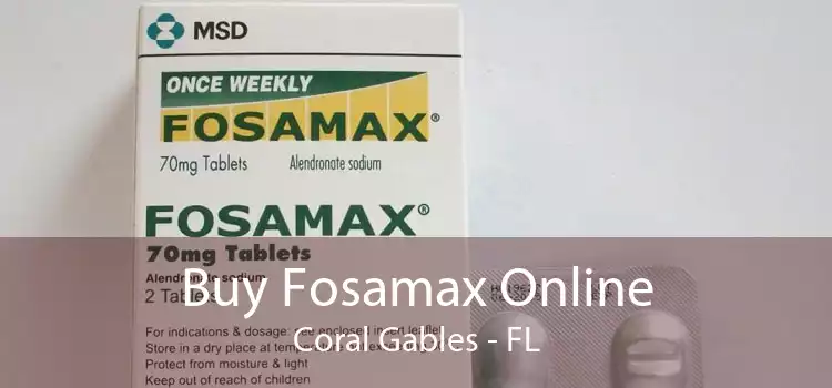 Buy Fosamax Online Coral Gables - FL