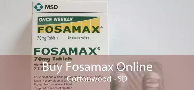 Buy Fosamax Online Cottonwood - SD