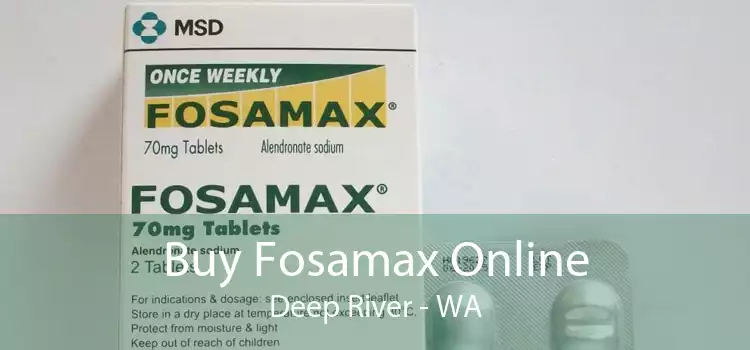 Buy Fosamax Online Deep River - WA