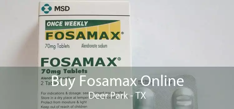 Buy Fosamax Online Deer Park - TX