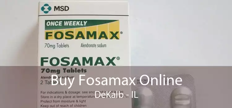 Buy Fosamax Online DeKalb - IL